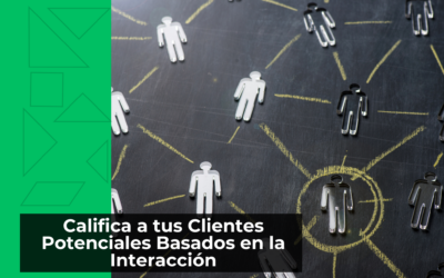 Califica a tus Clientes Potenciales Basados en la Interacción con tu Marca