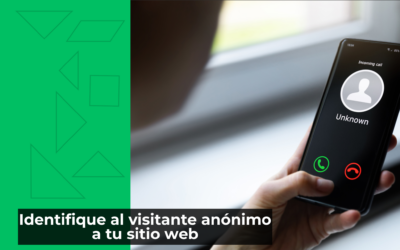 Identifique al visitante anónimo a tu sitio web: Conoce lo que consultan, genera audiencias y contáctalos por canales digitales